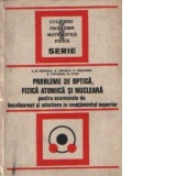 Probleme de optica, fizica atomica si nucleara pentru examenele de bacalaureat si admitere in invatamantul superior