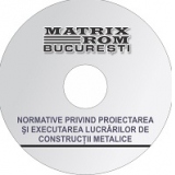 Reglementari tehnice privind proiectarea si executarea contructiilor metalice, ianuarie 2016 [CD]