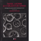 Farse, lacrimi si o galeata de sange. Antologie de proza scurta contemporana romaneasca