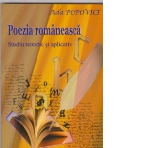 Poezia romaneasca. Studiu teoretic si aplicativ