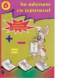 Sa adunam cu iepurasul - carte educativa cu autocolant (nr.6)