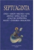 Septuaginta 5. Osea. Amos. Michea. Ioel. Abdias. Iona. Naum. Avacum. Sophonia. Aggeu. Zaharia. Malachia