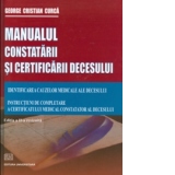 Manualul constatarii si certificarii decesului. Identificarea cauzelor medicale ale decesului. Instructiuni de completare a certificatului medical constatator al decesului