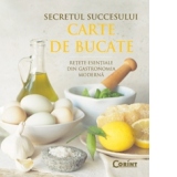 Secretul succesului. Carte de bucate. Retete esentiale din gastronomia moderna