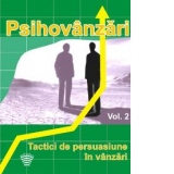 Psihovanzari. Volumul 2 - Tactici de persuasiune in vanzari (Audiobook)