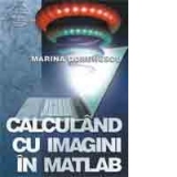 Calculand cu imagini in MATLAB