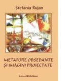 Metafore obsedante si imagini proiectate