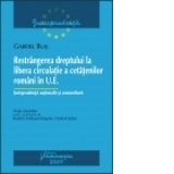 Restrangerea dreptului la libera circulatie a cetatenilor romani in U.E.