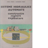Sisteme hidraulice automate constructie, reglare, exploatare