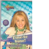 Hannah Montana. Tine-te bine!