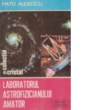 Laboratorul astrofizicianului amator