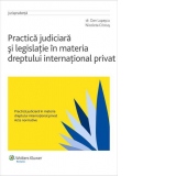 Practica judiciara si legislatie in materia dreptului international privat