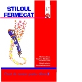 Stiloul Fermecat. Caiet de scriere pentru clasa I