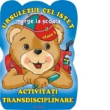 Ursuletul cel istet merge la scoala - Activitati transdisciplinare (clasa I)