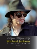 Michael Jackson - O viata in imagini
