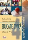 Educatie civica.  Caietul elevului, clasa a IV-a