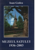 Muzeul Satului 1936-2003