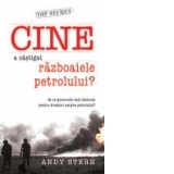 Cine a castigat razboaiele petrolului?