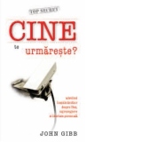 CINE TE URMARESTE?