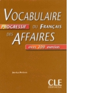 Vocabulaire progressif du fran&ccedil;ais des affaires