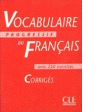 Vocabulaire progressif du francais : Corriges (Niveau Intermediaire)