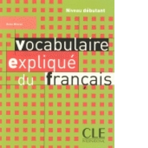 Vocabulaire explique du fran&ccedil;ais