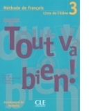 Tout va bien! Livre de l eleve (Niveau 3)