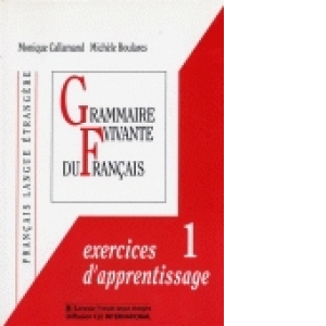 Grammaire vivante du fran&ccedil;ais, exercices d'apprentissage