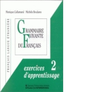 Grammaire vivante du francais, exercices d'apprentissage