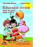 Educatie civica. Caiet de lucru pentru clasa a III-a