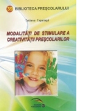 Modalitati de stimulare a creativitatii prescolarilor