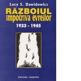 Razboiul impotriva evreilor 1933 - 1945