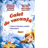 Caiet de vacanta  - Clasa I (Limba si literatura romana. Matematica)