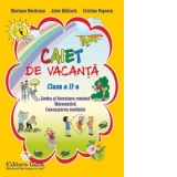 Caiet de vacanta pentru clasa a II-a - Limba si literatura romana, Matematica si cunoasterea mediului