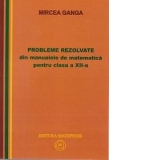 Probleme rezolvate din manualele de matematica pentru clasa a XII-a