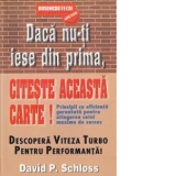 Daca nu-ti iese din prima, citeste aceasta carte! Principii cu eficienta garantata pentru atingerea cotei maxime de succes