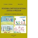 Dezvoltarea competentelor emotionale si sociale la prescolari. Ghid practic pentru educatori