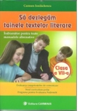 Sa dezlegam tainele textelor literare. Clasa a VII-a