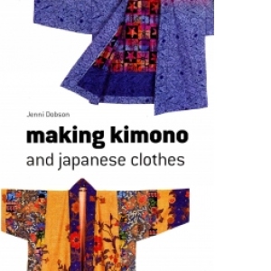 MAKING KIMONO AND JAPANESE CLOTHES