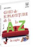 Ghid de supravietuire de la A la Z in cuplu