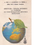 Anestezia - Terapia intensiva la pacientii cu functionalitate hepatica deficitara