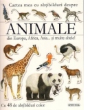 Cartea mea cu abtibilduri despre animale din Europa, Africa, Asia...si multe altele!