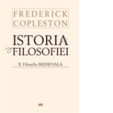 ISTORIA FILOSOFIEI. VOL. 2 - FILOSOFIA MEDIEVALA (CARTONAT)