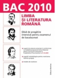 BAC 2010 - Limba si literatura romana - Ghid de pregatire intensiva pentru examenul de bacalaureat