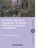 Realitate istorica si imaginatie. Romanul britanic si american postmodern