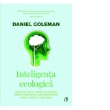 Inteligenta ecologica. Cunoaste costul ascuns al fiecarui produs cumparat si cum influenteaza acesta lumea in care traim