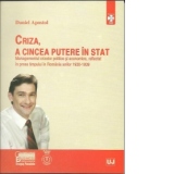 Criza, a cincea putere in stat - Managementul crizelor politice si economice, reflectat in presa timpului in Romania anilor 1930-1939