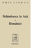 Schimbarea la fata a Romaniei / editia princeps