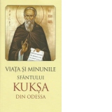 Viata si minunile Sfantului Kuksa de Odessa