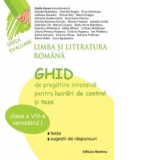 Limba si literatura romana-Ghid de pregatire intensiva pentru lucrari de control si teze(clasa a VIII-a-semestrul I)